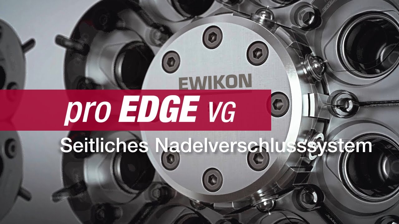 EWIKON pro EDGE VG  / Seitliches Nadelverschlusssystem