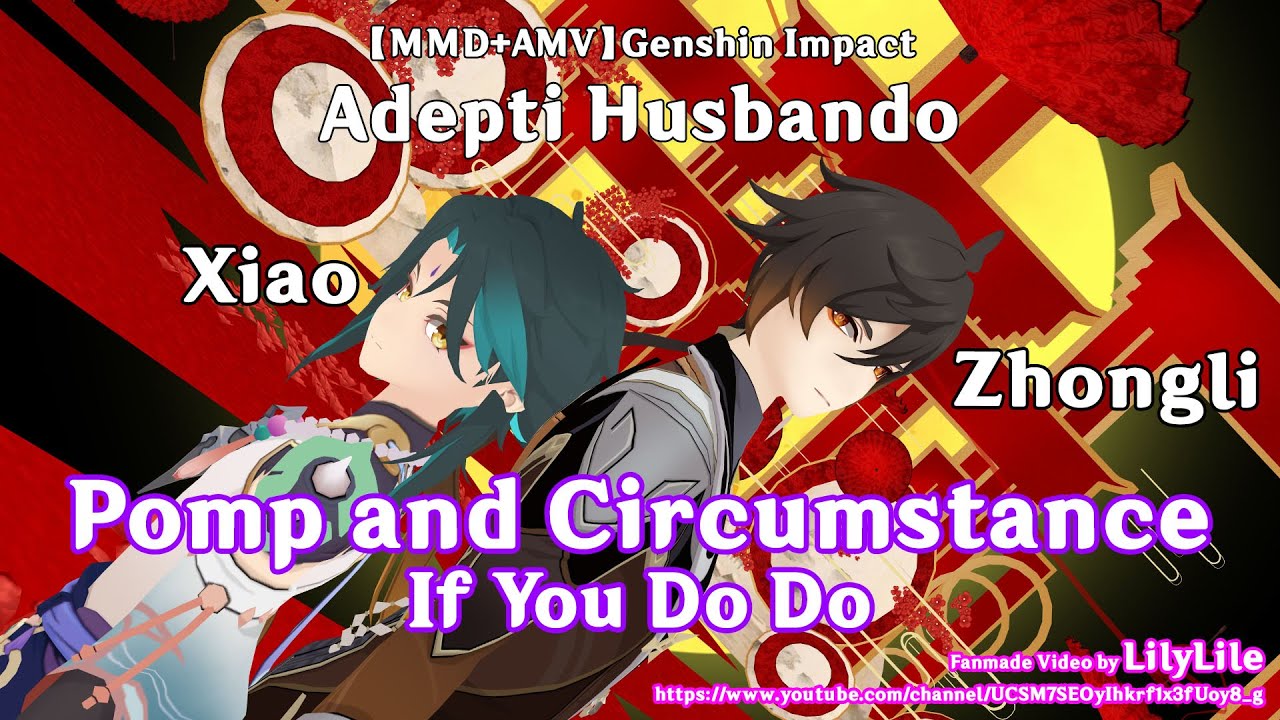 【MMD+GMV】Genshin Impact (Adepti Husbando) - Pomp and Circumstance / If You Do Do