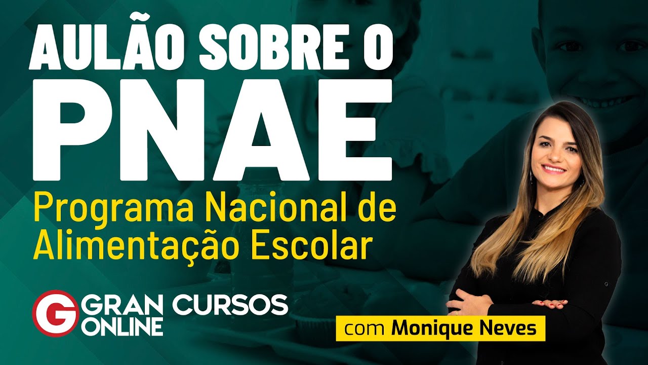 Aulão sobre o PNAE - Programa Nacional de Alimentação Escolar: Profª. Monique Neves