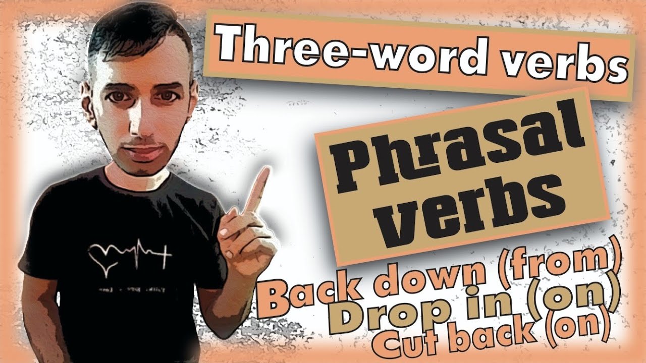 6 Three-word Verbs (+Quiz): Phrasal Verbs Vocabulary