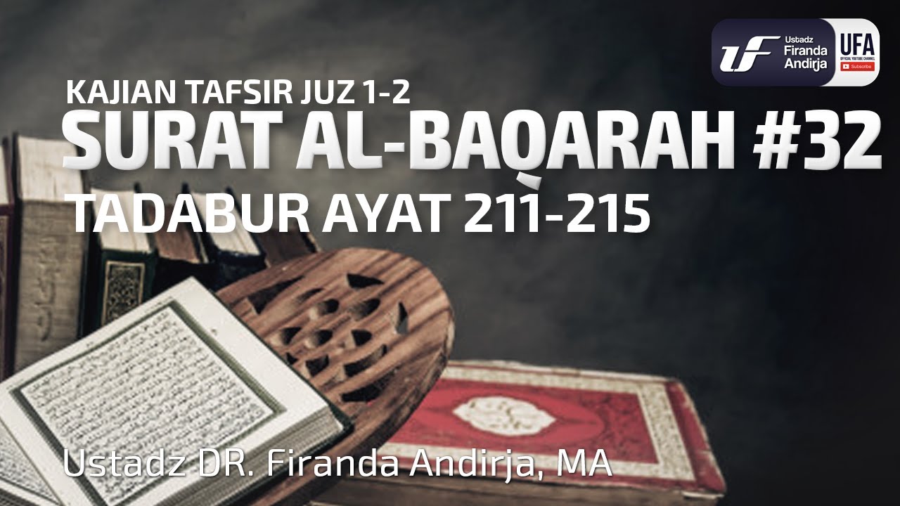Tafsir Juz 2 : Surat Al-Baqarah #32 Ayat 211-215 - Ustadz Dr. Firanda Andirja M.A