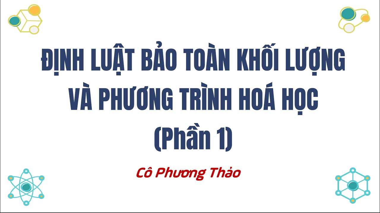 Định luật bảo toàn khối lượng và phương trình hoá học (Phần 1) - KHTN 8 - OLM.VN