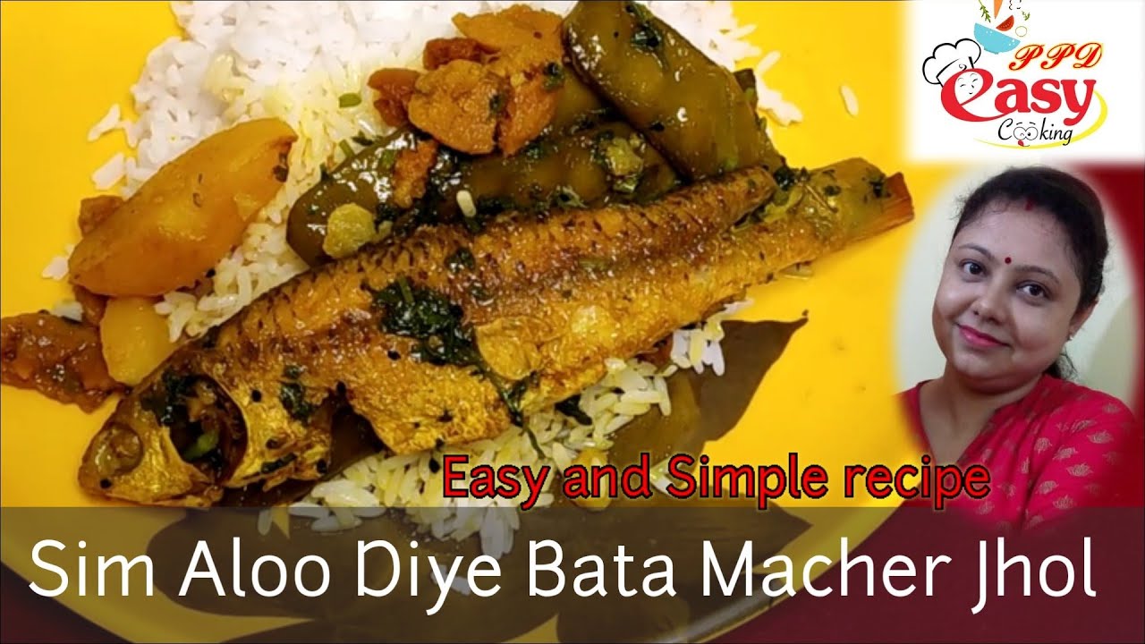 Sim Aloo diye Bata Macher Jhol/Bata Fish Curry with Flat Beans/Bengali Macher jhol@ppdeasycooking2478