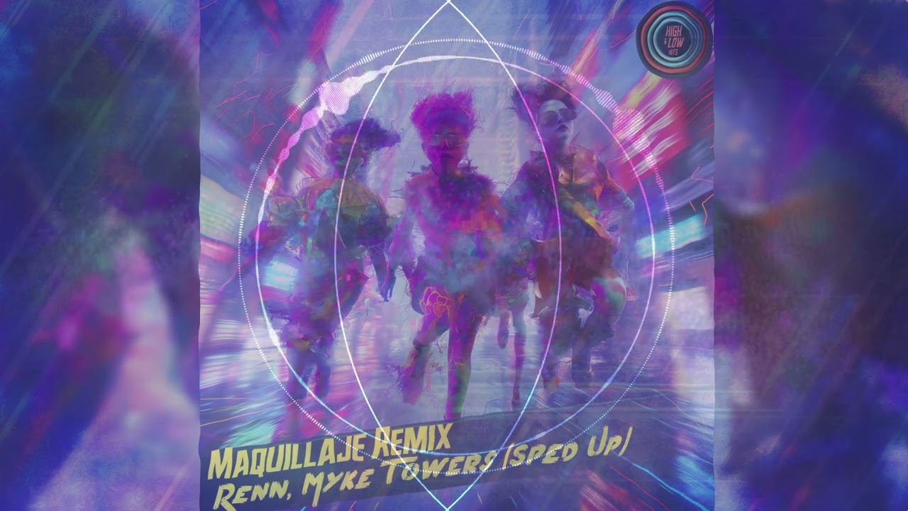 Renn, Myke Towers - Maquillaje Remix (Sped Up)