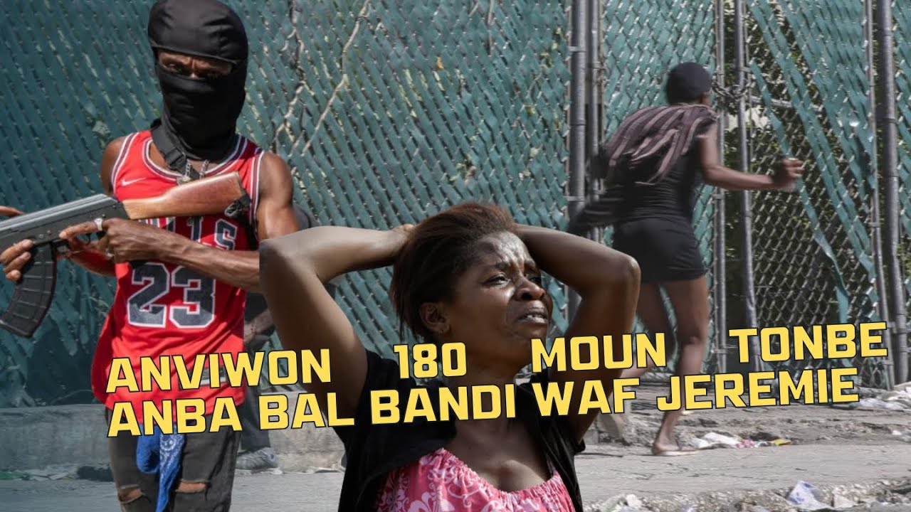 Flash! Bandi ak zam Waf Jeremie yo T0UYE anviwon 180 Ti Granmoun apre yon wouga di yo ta lougawou