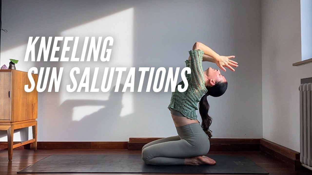 Kneeling Sun Salutations : 5 Rounds to Practice Daily