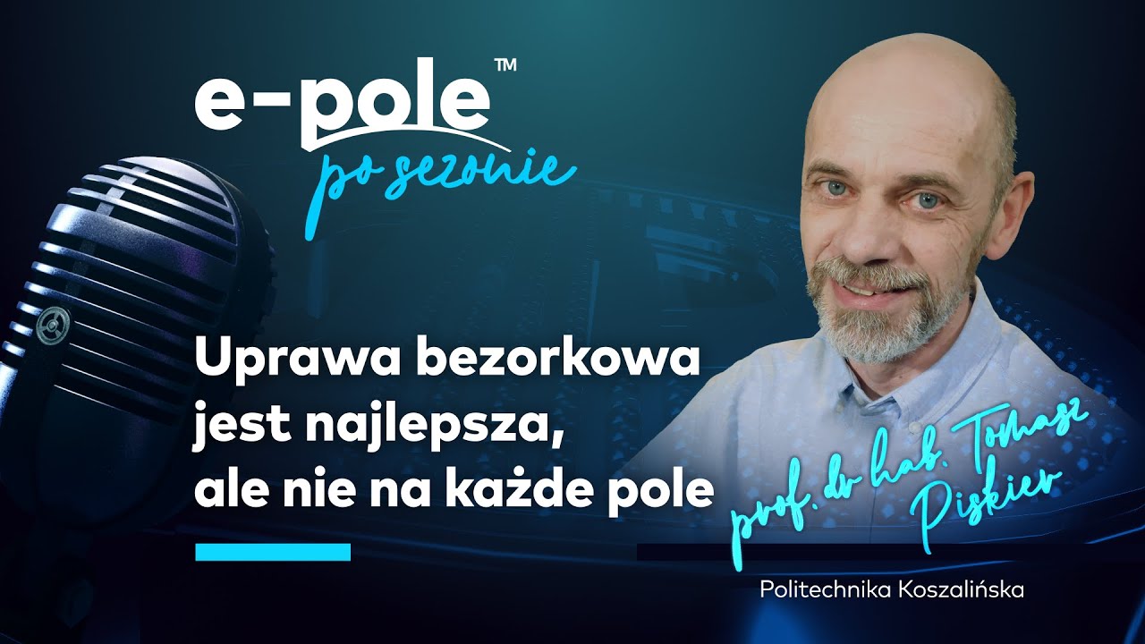 🎤Prof. Tomasz Piskier. Uprawa bezorkowa jest najlepsza, ale... nie na każde pole | e-pole