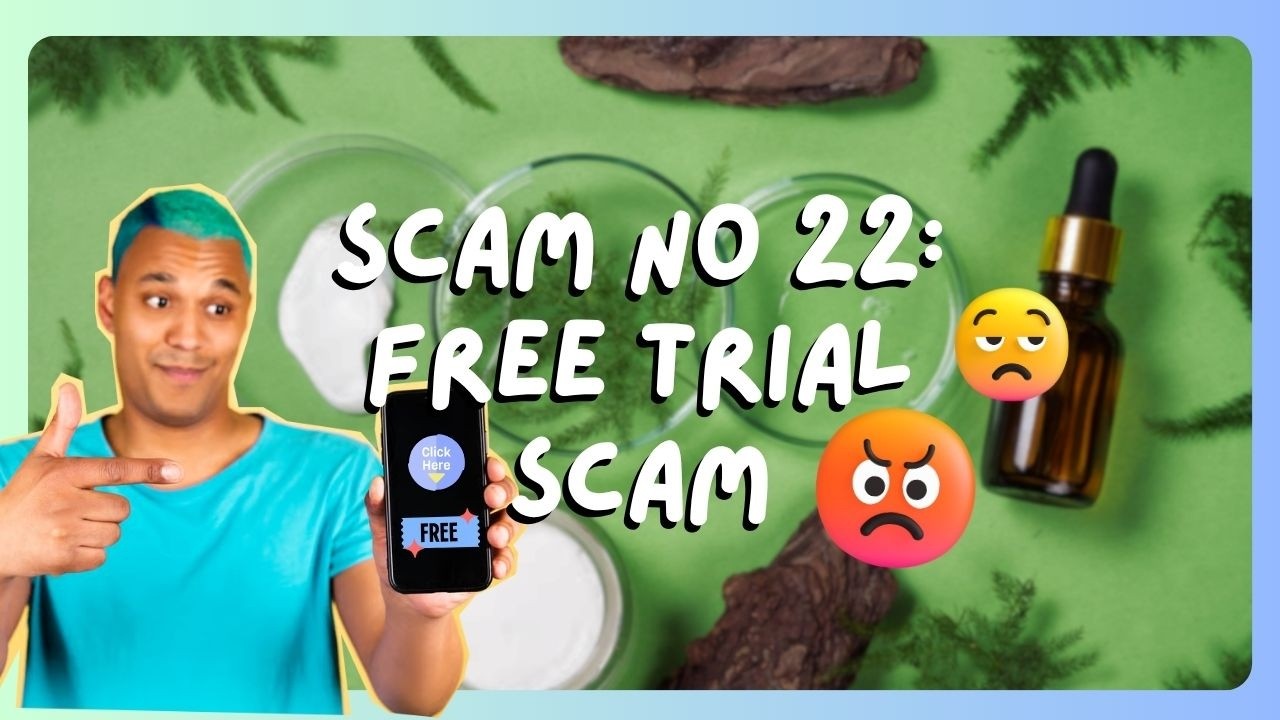 Scam No. 22: Free Trial Scam - Hidden Subscription Fees