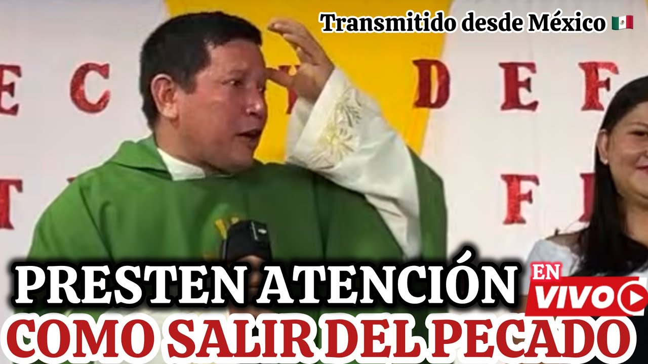 COMO SALIR DEL PECADO 😱 Padre Luis Too 👇🏼EN DIRECTO /Coatzacoalcos México 🇲🇽
