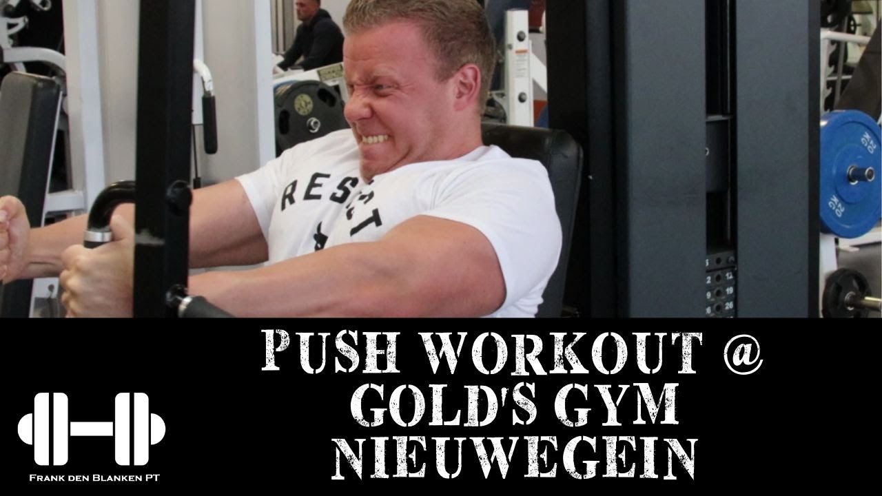 PUSH WORKOUT @ GOLD'S GYM NIEUWEGEIN