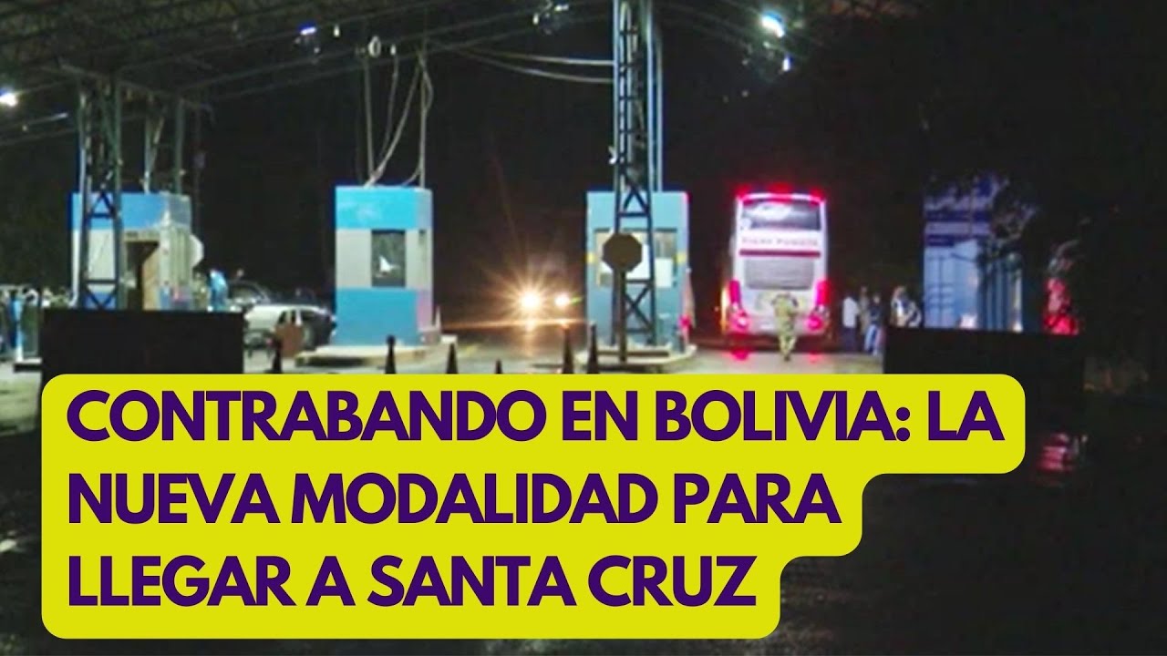 Contrabando en Bolivia: la nueva modalidad