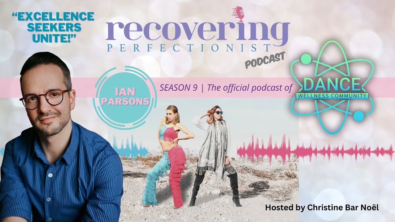 Ian Parsons | Excellence Seekers Unite! (Dance Wellness Community)