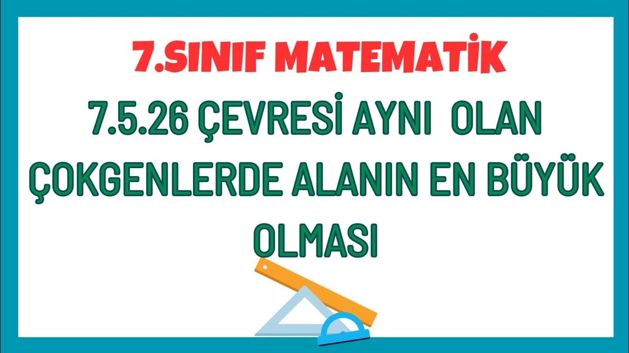 7.5. 26 Çevresi Aynı Olan Çokgenlerin Alanları