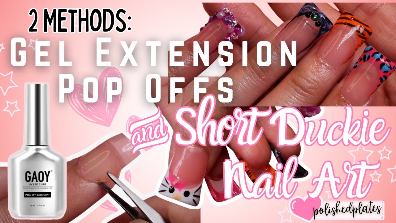 TWO METHOD GEL NAIL EXTENSION POP OFFS & Short Duckie Nail Set