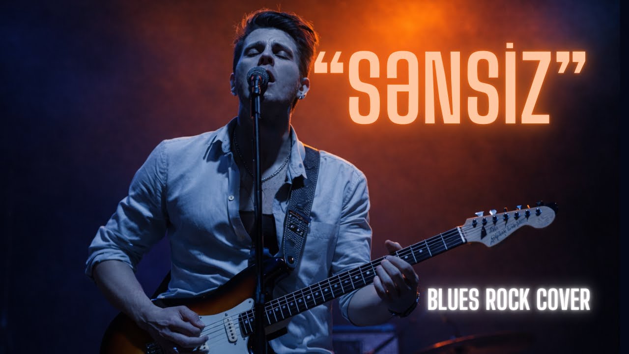 SƏNSİZ | Blues Rock Cover