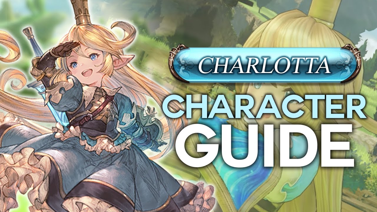 Granblue Fantasy Relink - Charlotta Character Guide