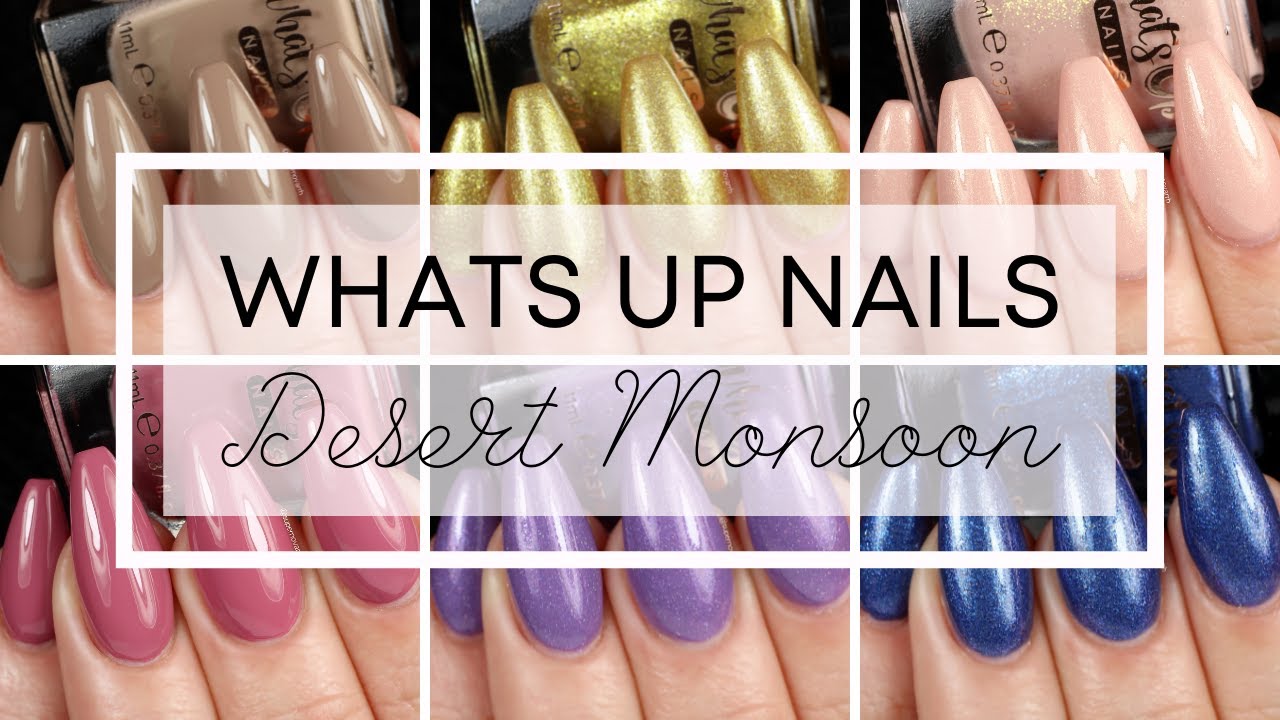 Whats Up Nails Desert Monsoon Collection | Live Swatches