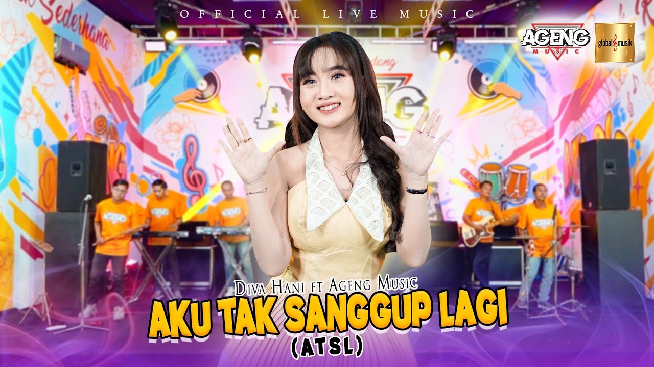 Diva Hani ft Ageng Music - (ATSL) Aku Tak Sanggup Lagi (Official Live Music)