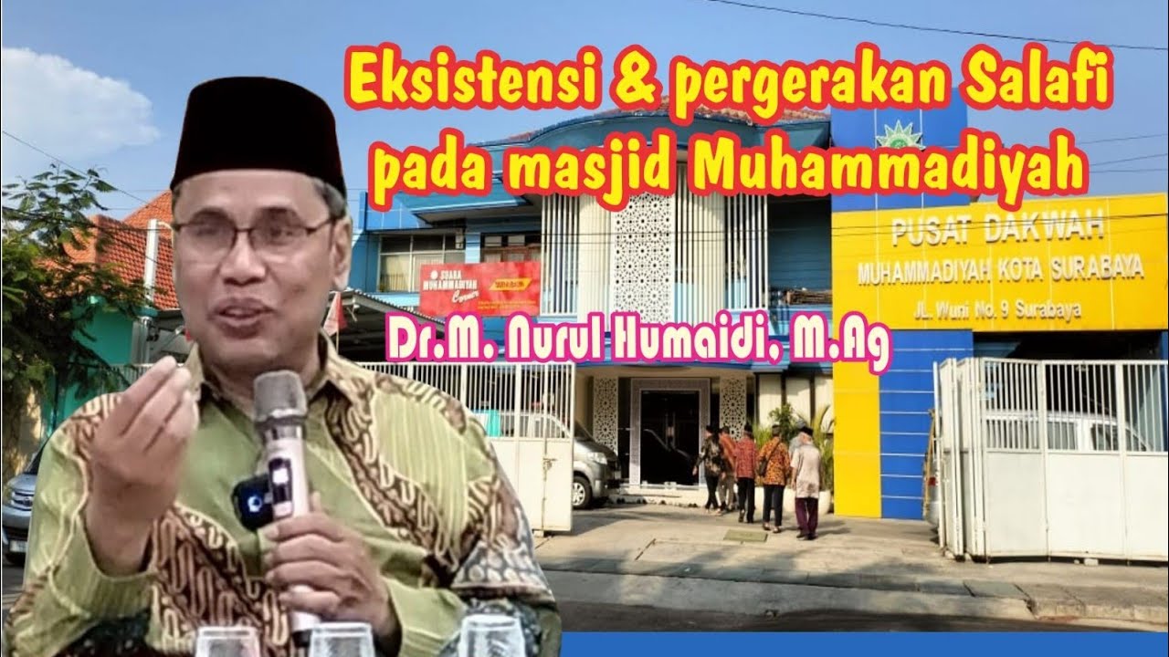 Eksistensi & pergerakan SALAFI pada masjid MUHAMMADIYAH.  bersama : Dr. M. Nurul Humaidi, M.Ag