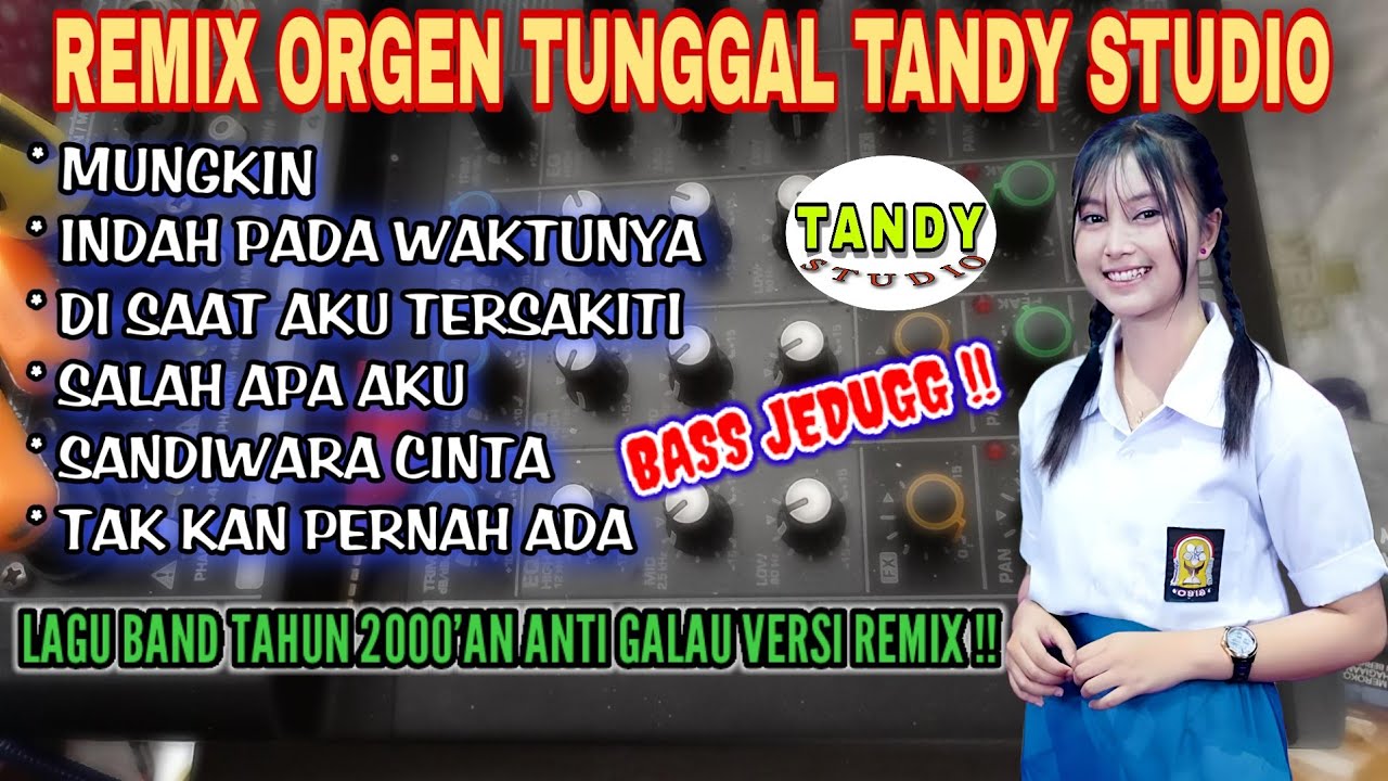 REMIX ORGEN TUNGGAL TANDY STUDIO❗Lagu band tahun 2000'an anti galau❗Mungkin, Indah pada waktunya