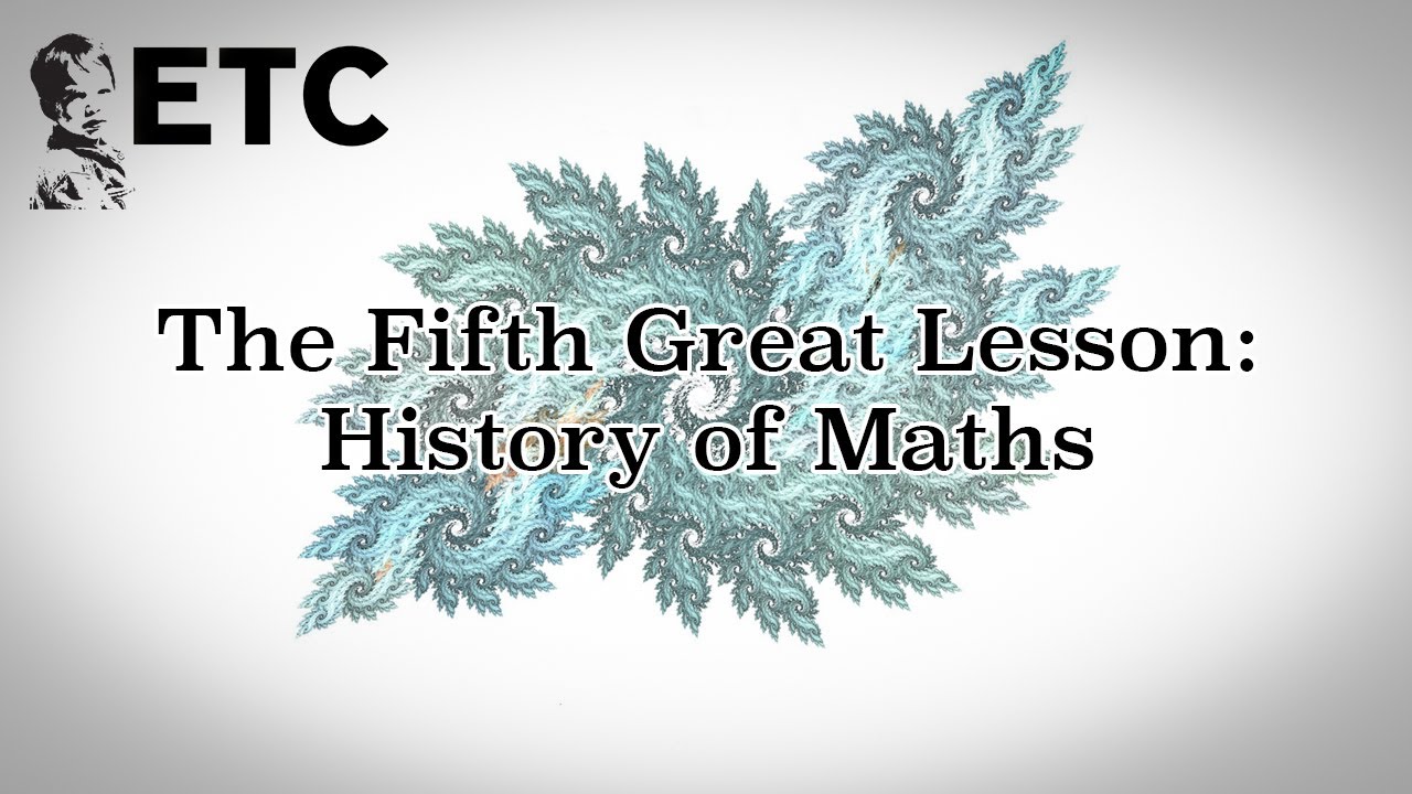 Montessori's 5th Great Lesson: The History of Math