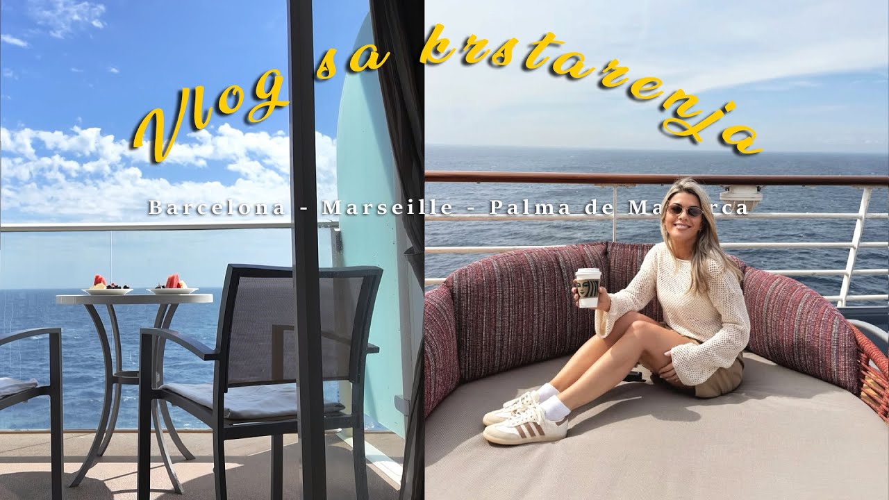 Krstarenje VLOG I dan na moru, obilazak Marseja, Palme i Barselone