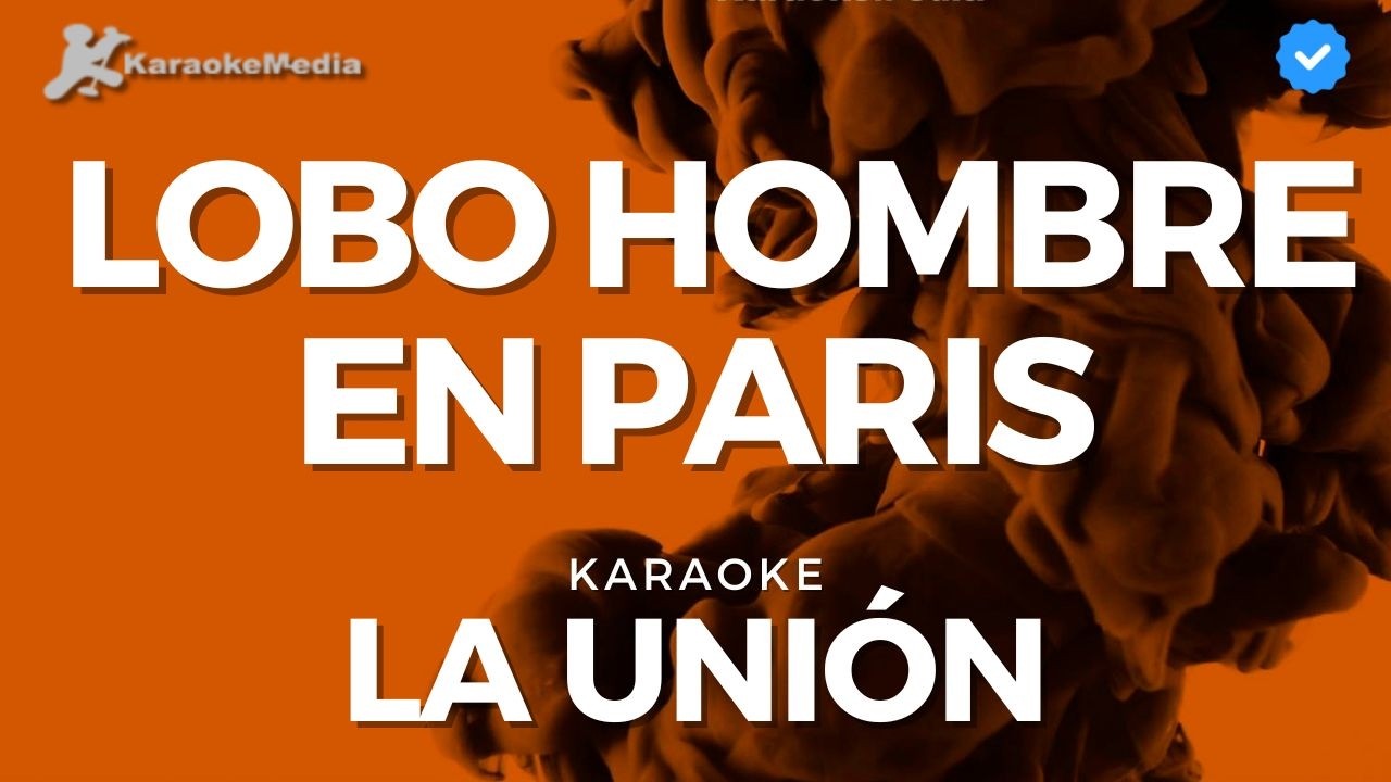 La unión - Lobo hombre en Paris (Karaoke)