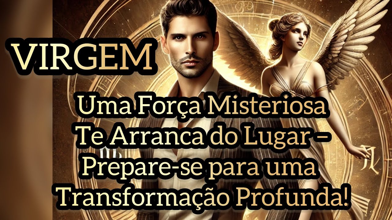VIRGEM ♍️ VEJO VOCÊ SENDO ARRANCADA DESSE LUGAR!