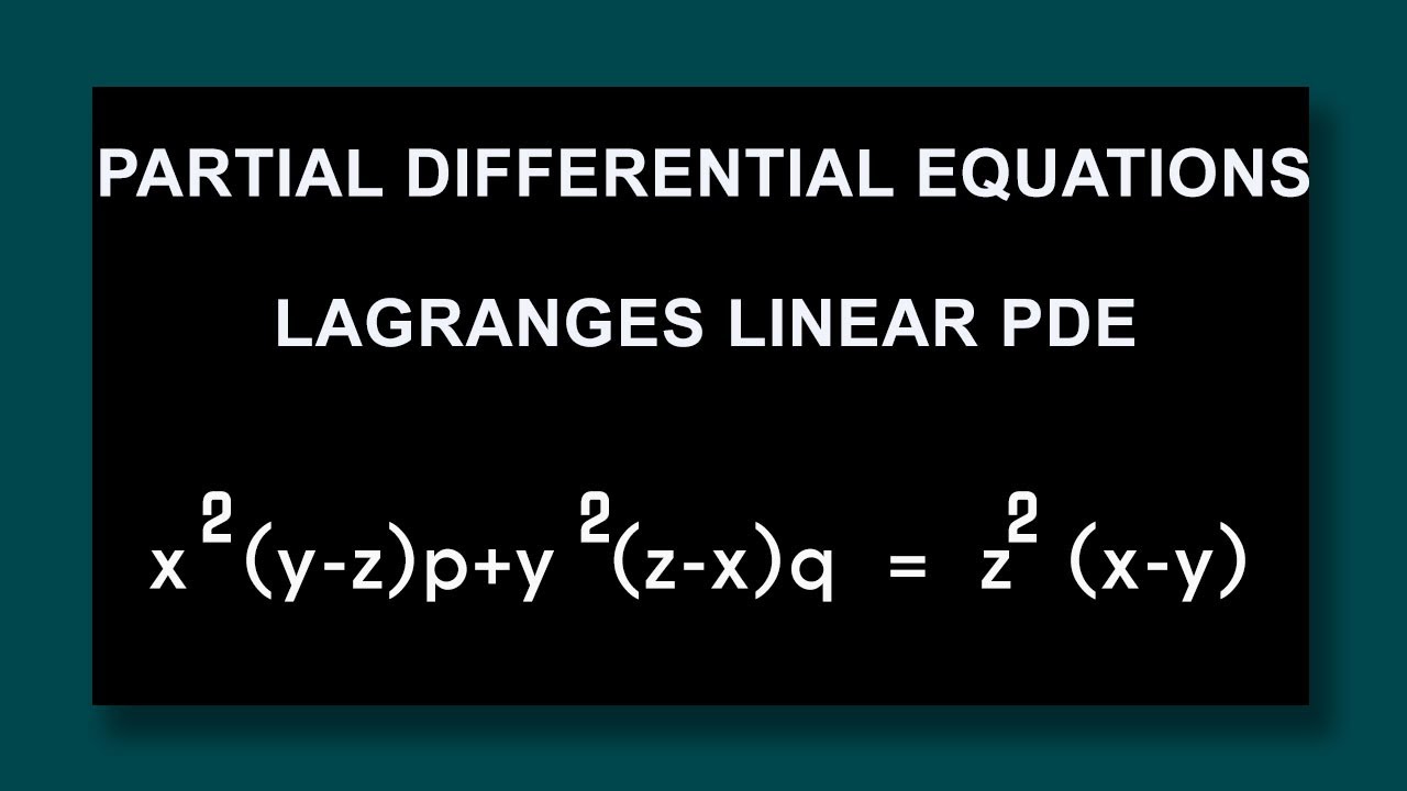 Partial Differential Equations Lagranges linear PDE x^2 (y-z)p+y^2 (z-x)q = z ^2(x-y)