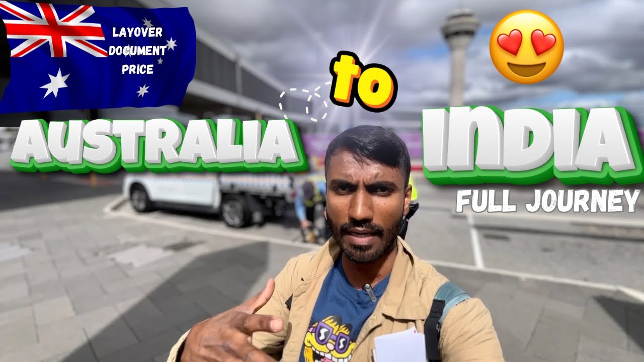 Australia to India 🇮🇳 full journey 2024!! Bye bye Australia 🇦🇺