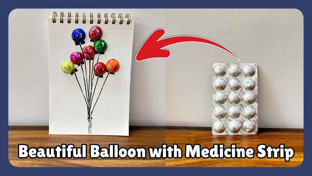 DIY Balloon from Waste Medicine Strips | Paper Craft