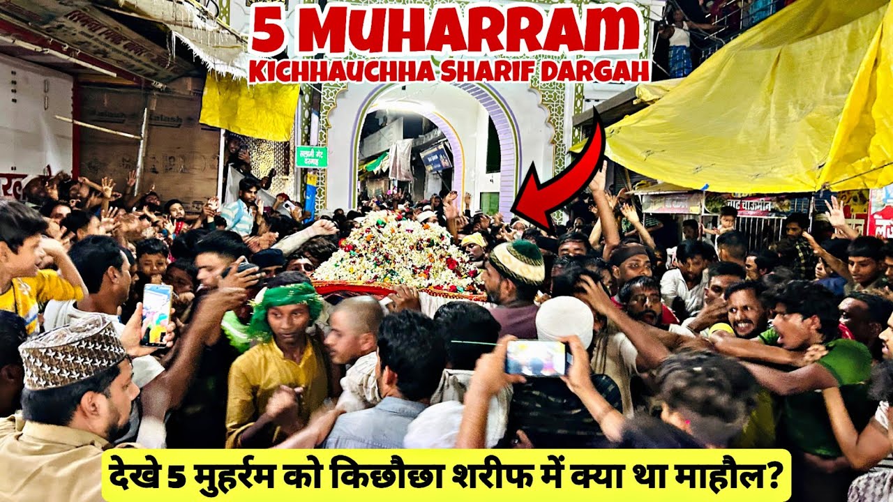 5 Muharram Kichhauchha Sharif  Dargah 2025 Sayed Makhdoom Ashraf  #muharram #kichochasharif