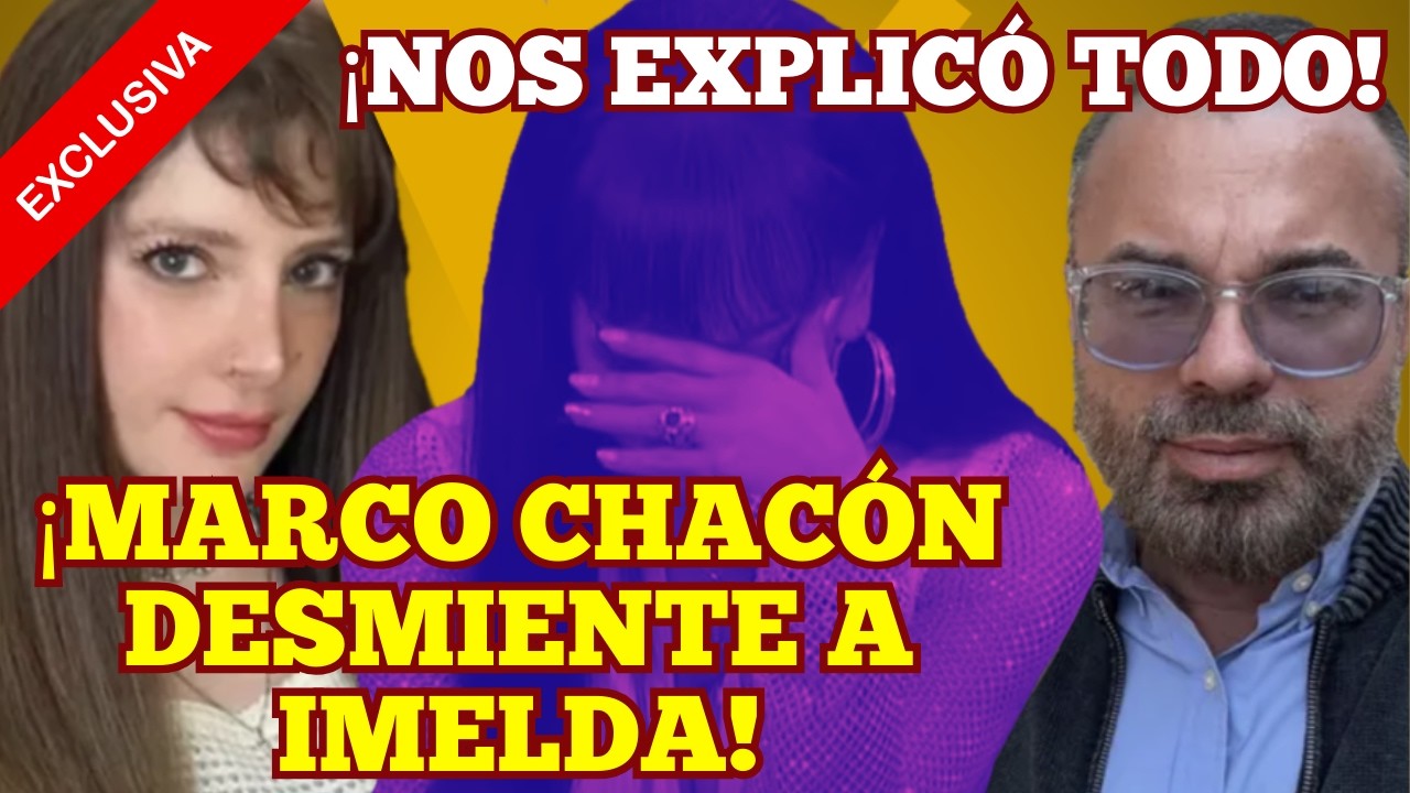 ¡MARCO CHACÓN DESMIENTE A IMELDA! #viral #youtubeshorts #parati