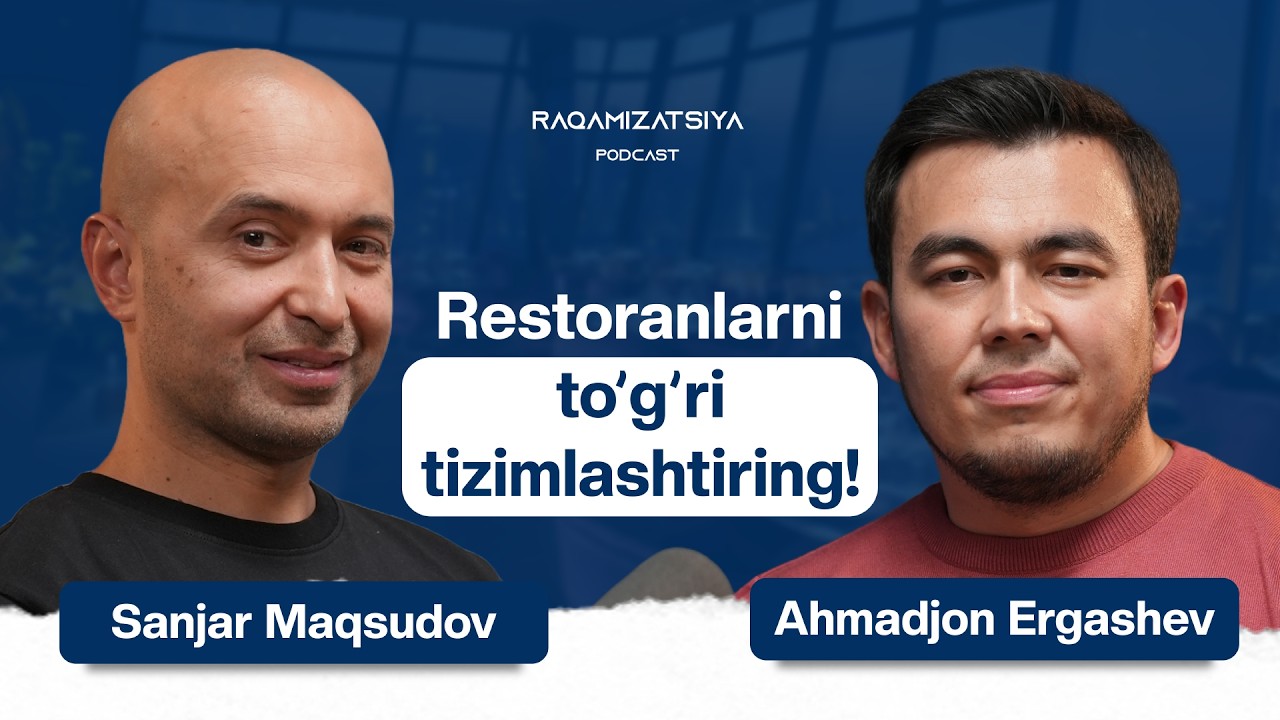 O'zbekistonda Restoran Biznesi Qanday Ishlaydi? | Sanjar Maqsudov | Raqamizatsiya Podcast