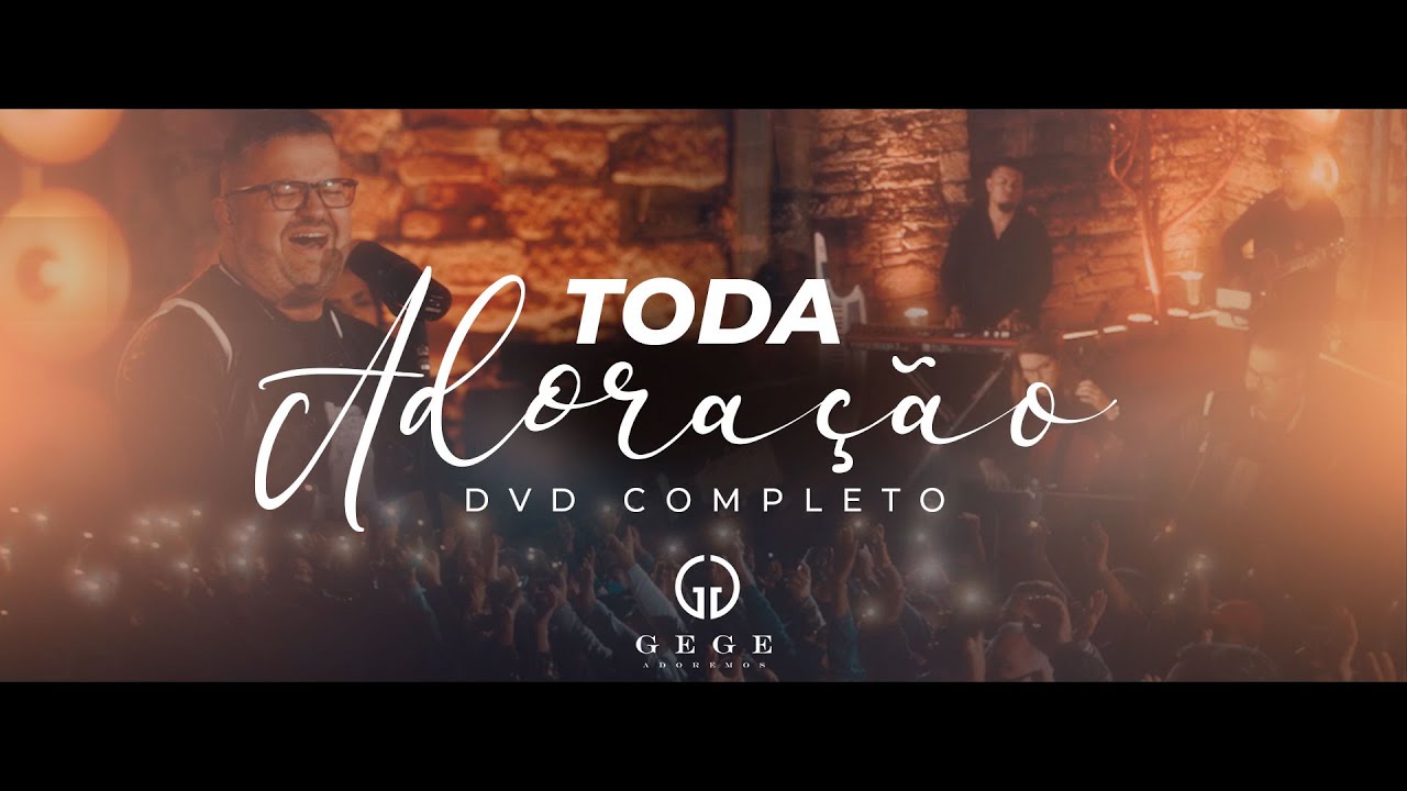 Gege Adoremos - DVD Toda Adoração Completo