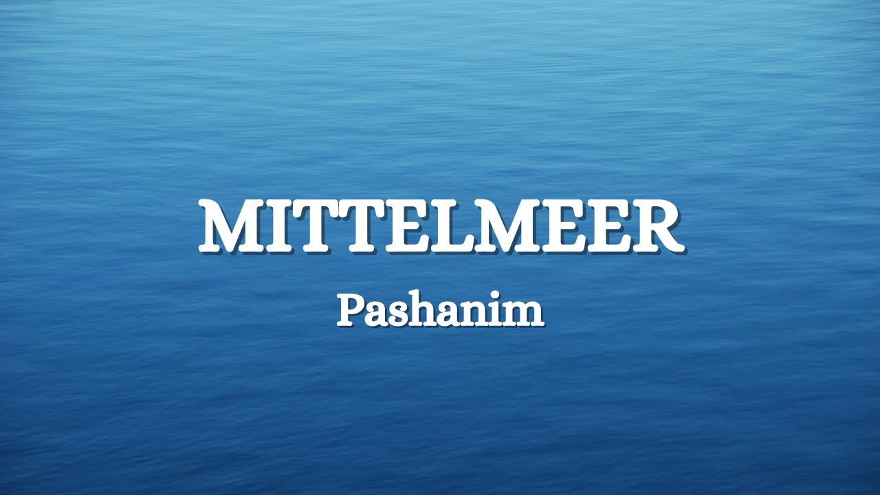 Pashanim - Mittelmeer (Lyrics)