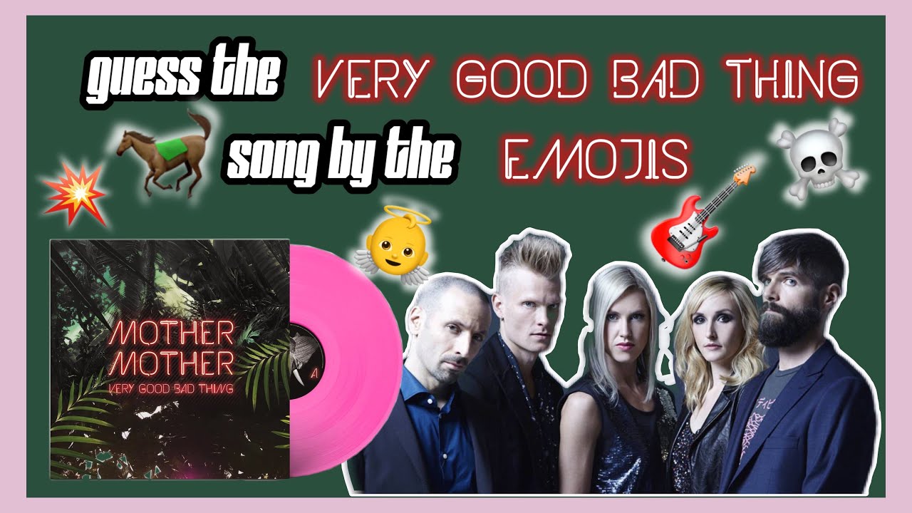 Guess The Very Good Bad Thing Song By The Emojis!