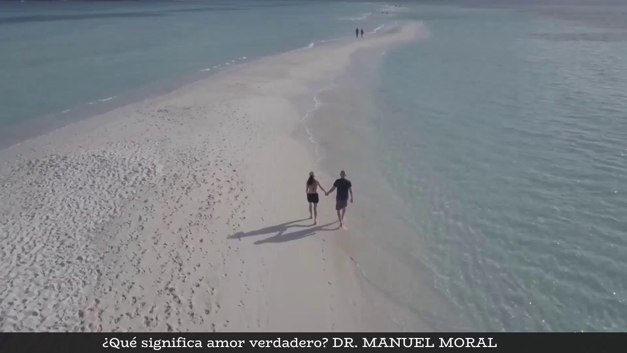 ¿Qué significa amor verdadero? DR. MANUEL MORAL