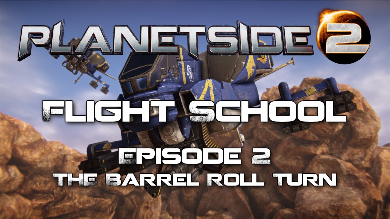 Planetside 2 Flight School: Episode 2 - Barrel Roll Turn (Planetside 2 Guide/Tutorial)