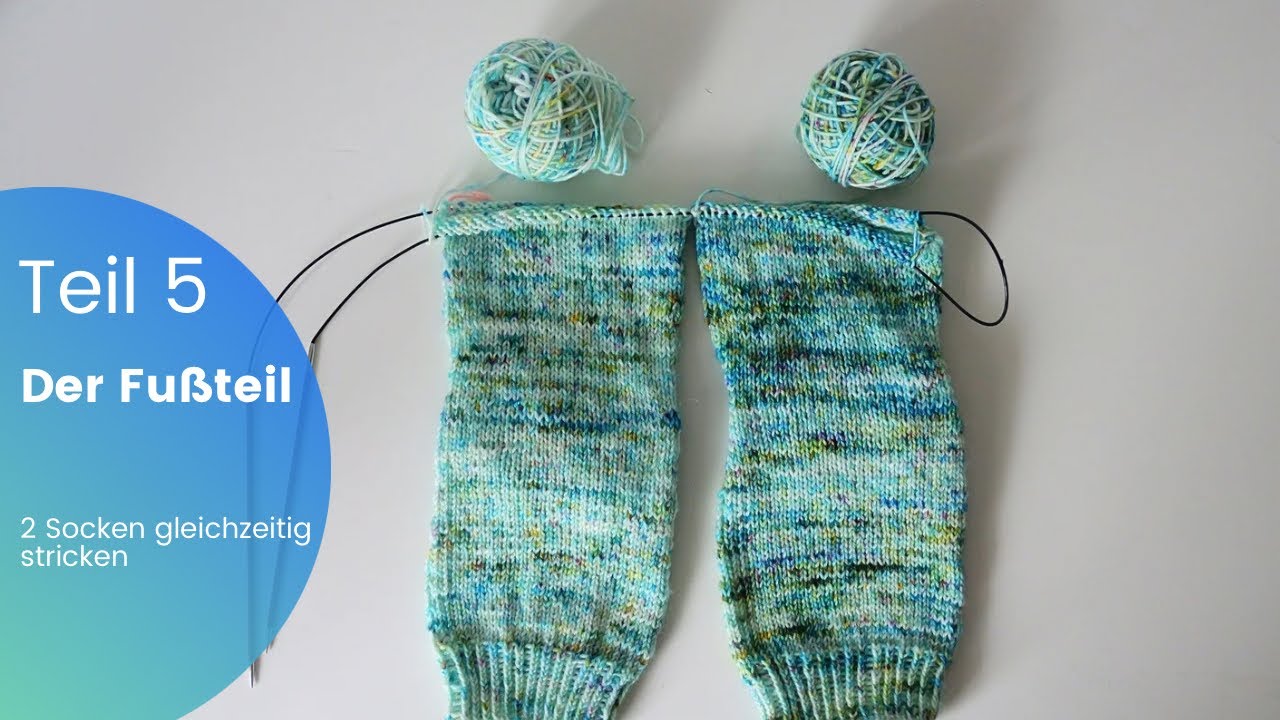Teil 5  Fußteil | 2 Socken gleichzeitig auf Rundstricknadel stricken