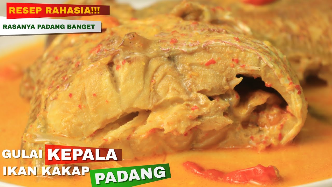 AKHIRNYA TERUNGKAP !! RAHASIA RESEP GULAI KEPALA IKAN KAKAP ENAK | RASANYA PADANG BANGET