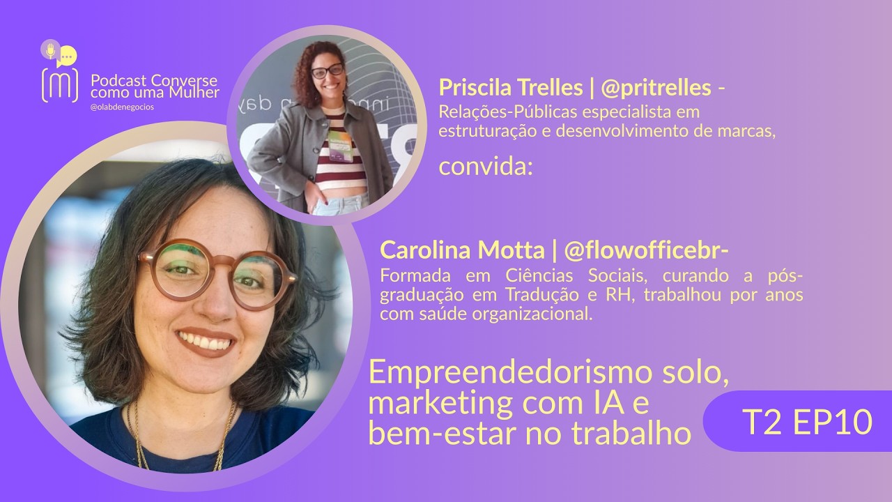 CCM T2 EP10 - Empreendedorismo solo, marketing com IA e bem-estar no trabalho com Carolina Motta