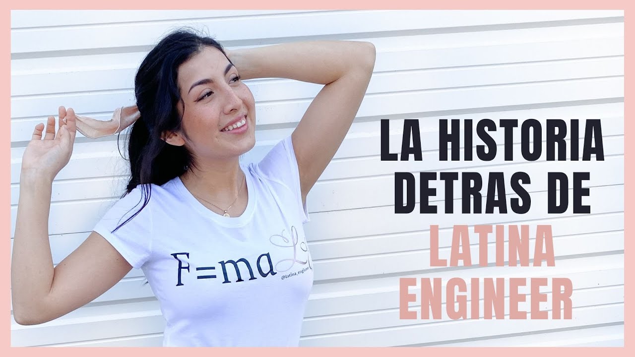 LATINA ENGINEER: Quien soy y como comenzo mi pagina