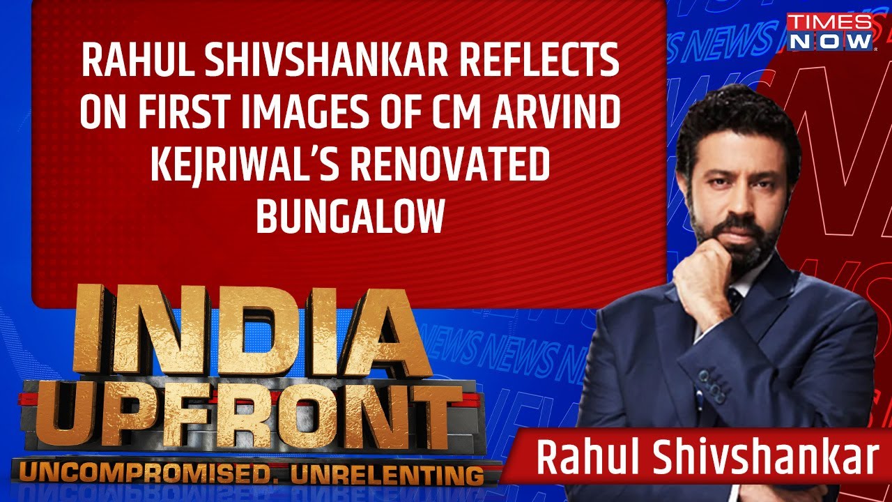 Rahul Shivshankar Analyses CM Arvind Kejriwal's Bungalow As Curtains Go Up For His Residence