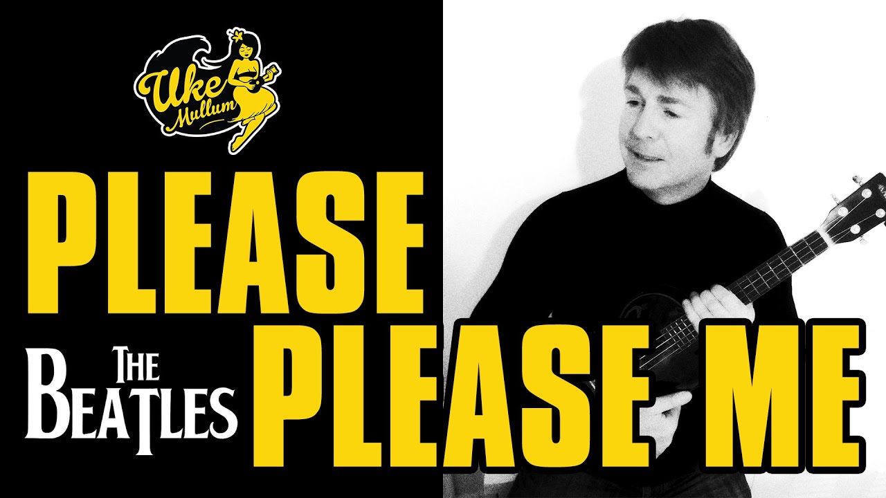 Please Please Me // Ukulele Tutorial