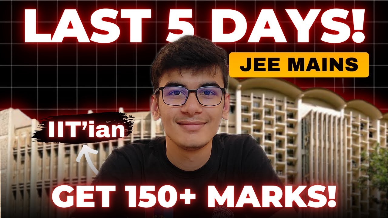 JEE 2025: Score 150+ in last 5 days 🔥 | 99 Percentile Strategy ✅
