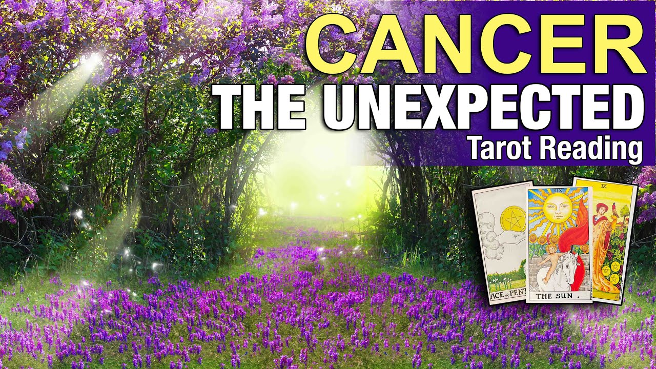CANCER THE UNEXPECTED 