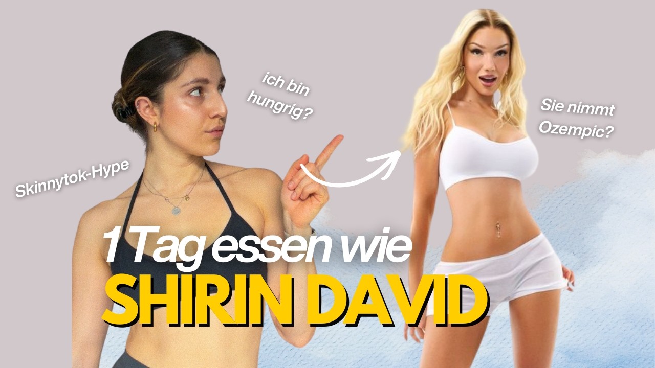 1 Tag lang essen wie SHIRIN DAVID - low calorie, clean & Ozempic?