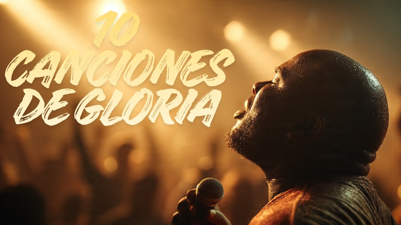 La Presencia De Dios Está Aquí | 10 Canciones De Gloria