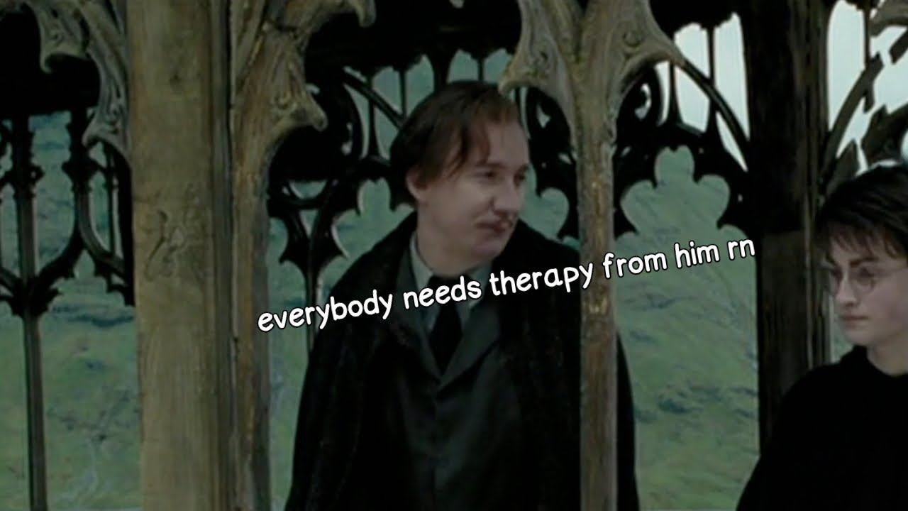 remus lupin being your personal therapist for 4 minutes straight